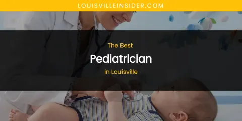 Louisville's Best Pediatrician