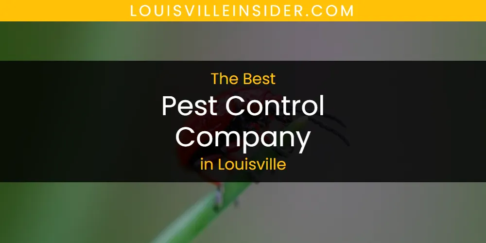 Louisville's Best Pest Control Company featured