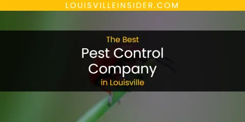 Louisville's Best Pest Control Company