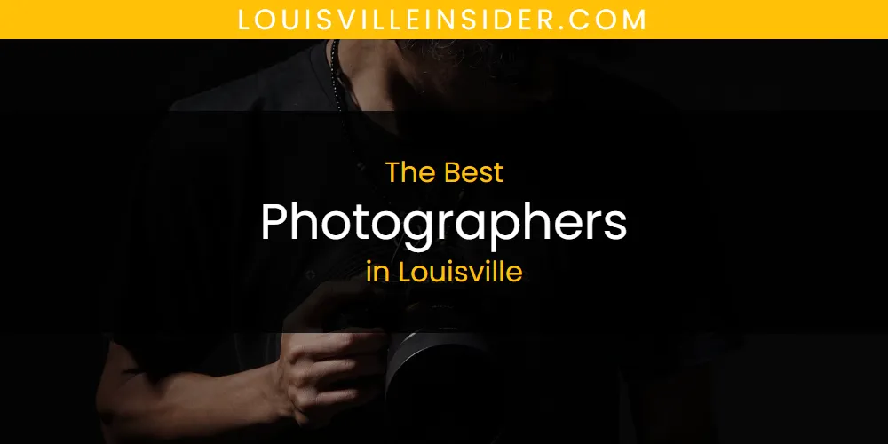 Best Photographers in Louisville: Complete Guide (2026)