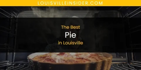 Ranked: Best Pie in Louisville