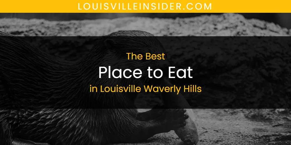Louisville Waverly Hills' Best Place to Eat featured