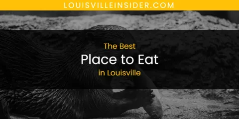 Best Place to Eat in Louisville: Complete Guide