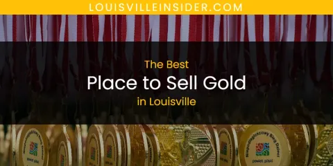 Louisville's Best Place to Sell Gold Spots
