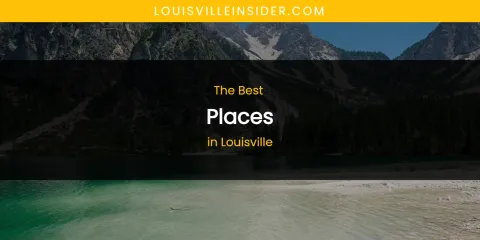Louisville's Best Places