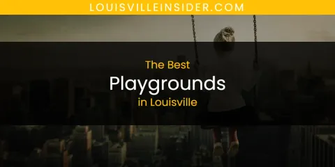 Louisville's Best Playgrounds Spots