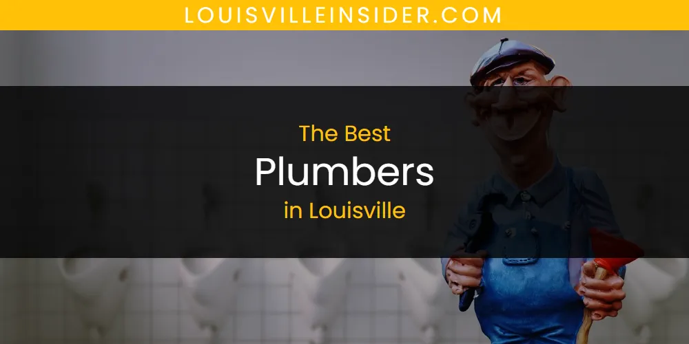 Louisville's Best Plumbers [Updated 2025]