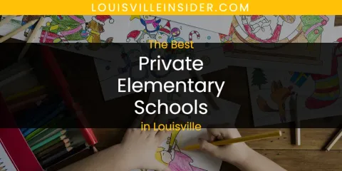 Louisville's Best Private Elementary Schools Spots
