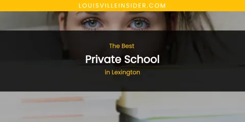 Lexington's Best Private School