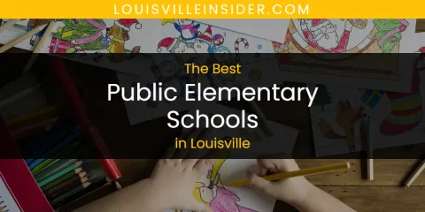 The Best Public Elementary Schools in Louisville List