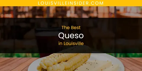 Louisville's Best Queso