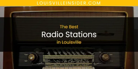 Louisville's Best Radio Stations