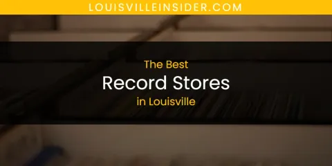 The Best Record Stores in Louisville