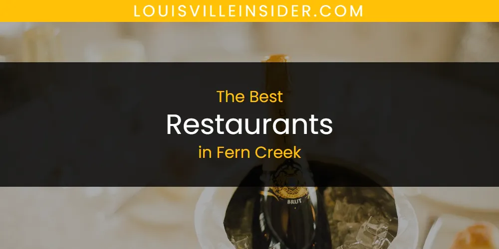 The Absolute Best Restaurants in Fern Creek  [Updated 2025]