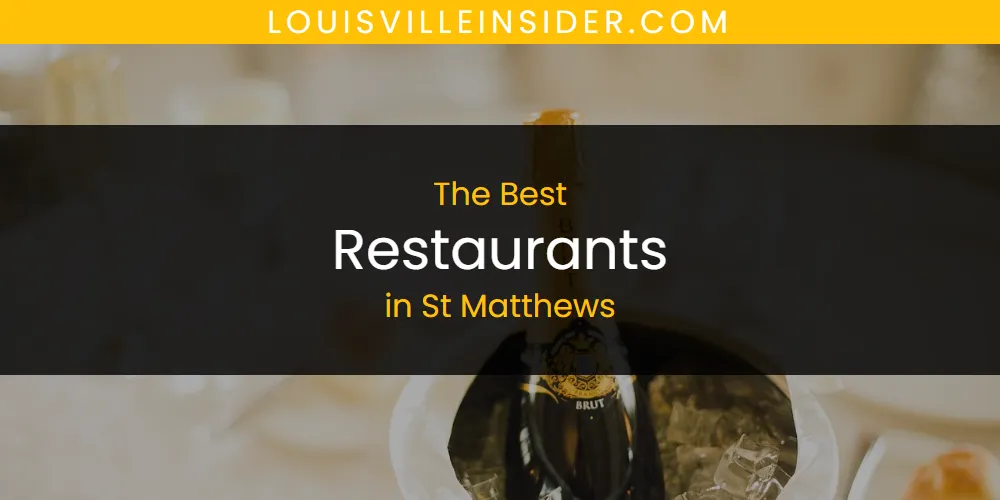 St Matthews' Best Restaurants [Updated 2025]