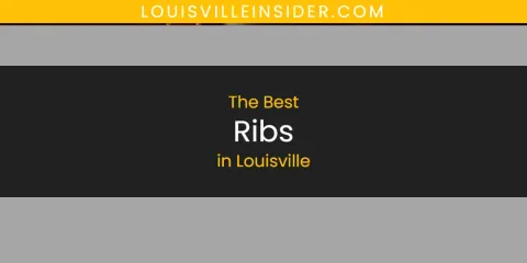 The Best Ribs in Louisville List