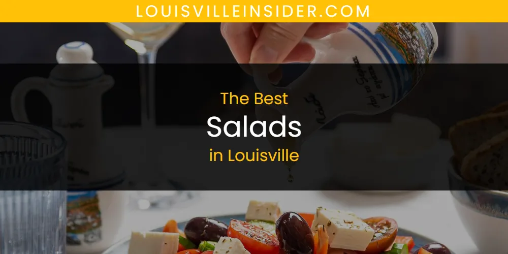 Louisville's Best Salads [Updated 2025]