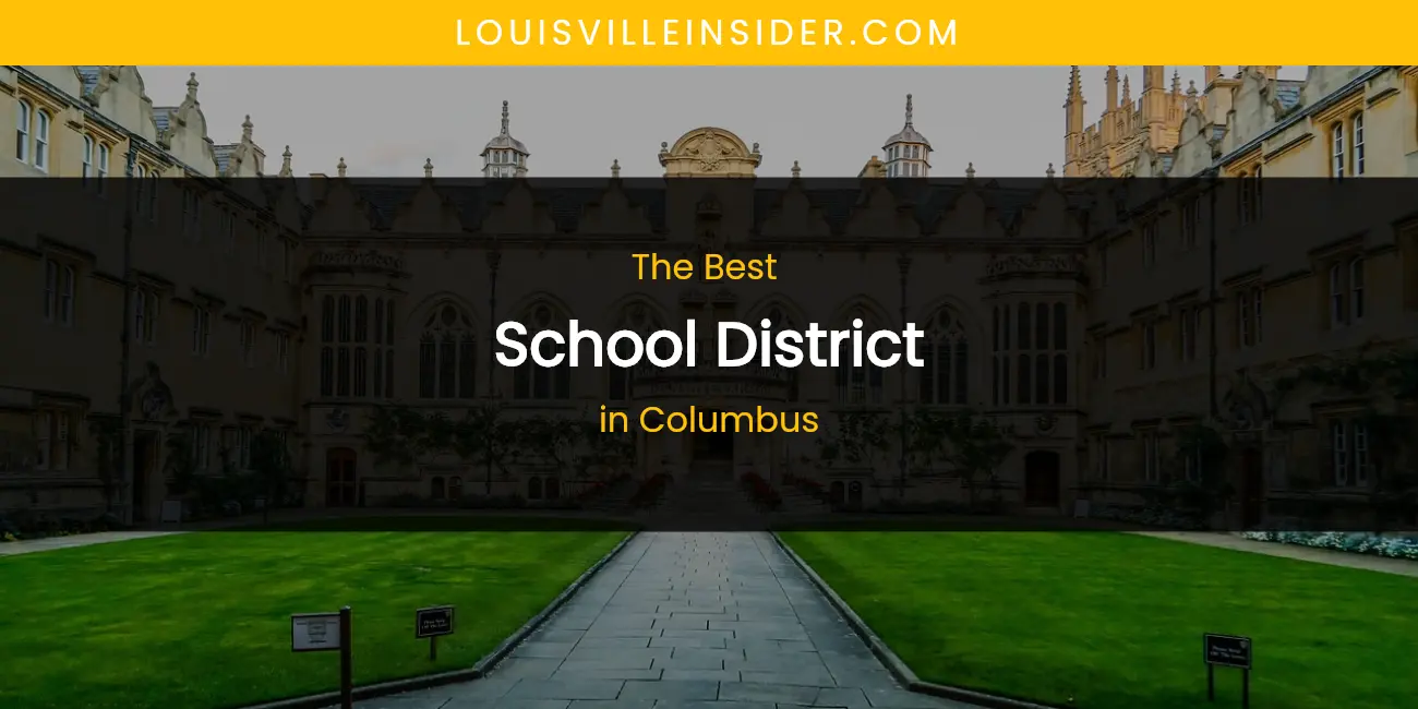 The Absolute Best School District in Columbus featured