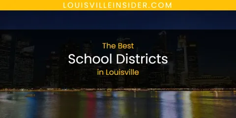 The Top-Rated School Districts in Louisville
