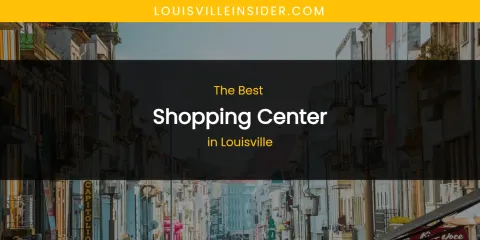 Louisville's Best Shopping Center