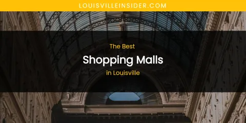 Louisville's Best Shopping Malls