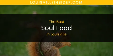 The Best Soul Food in Louisville