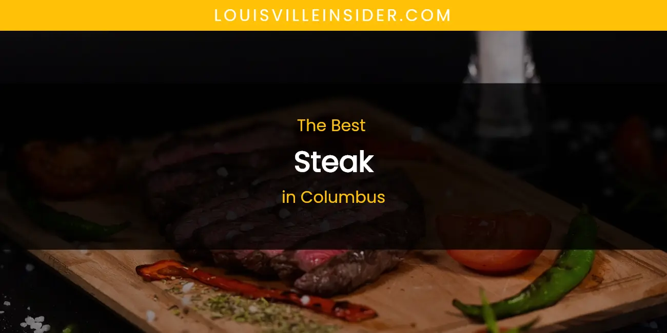The Absolute Best Steak in Columbus featured