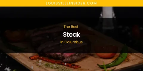 The Absolute Best Steak in Columbus