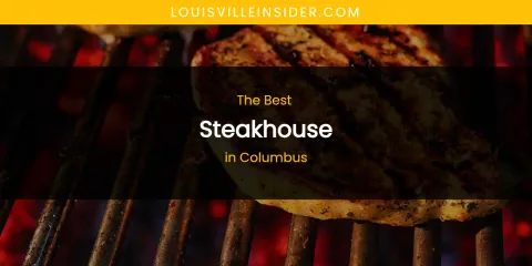 The Absolute Best Steakhouse in Columbus