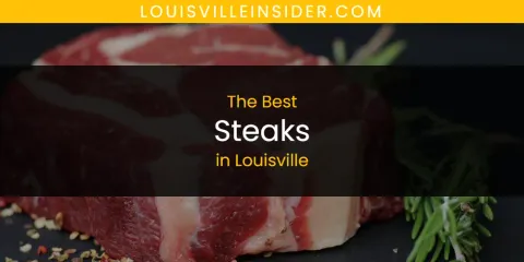 Discover the Best Steaks in Louisville