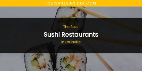 Louisville's Best Sushi Restaurants