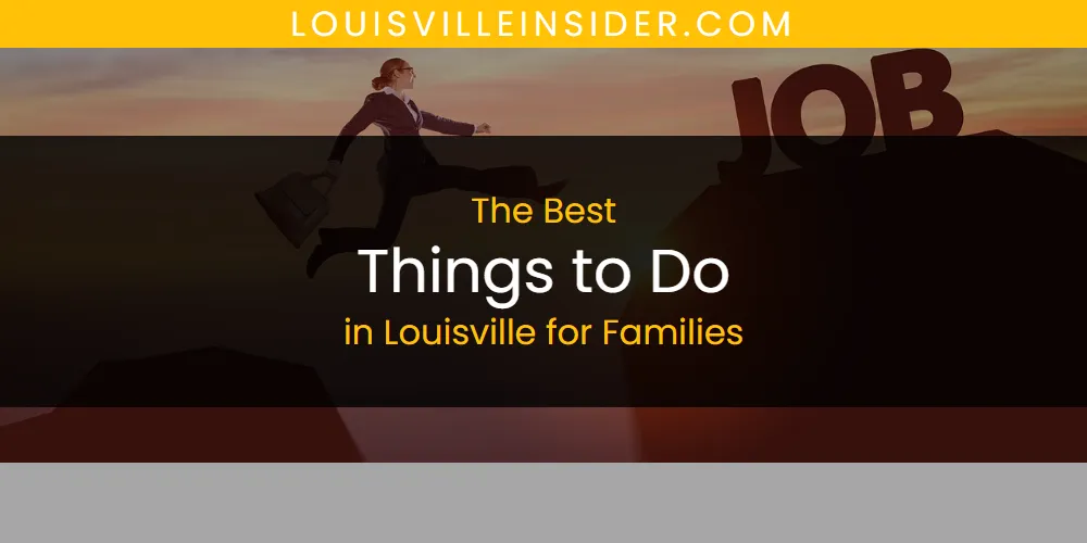 Louisville for Families' Best Things to Do [Updated 2025]