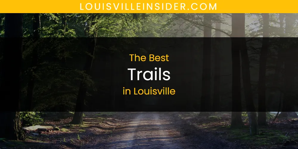 Louisville's Best Trails [Updated 2025]