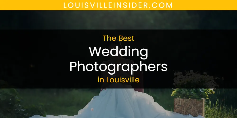 Louisville's Best Wedding Photographers [Updated 2025]