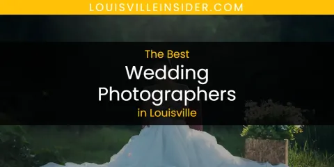 Ranked: Best Wedding Photographers in Louisville